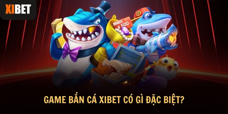 Tận hưởng những phút giây giải trí sảng khoái tại bắn cá Xibet