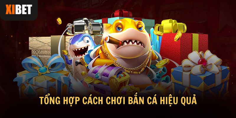 Cách chơi bắn cá hiệu quả giúp bạn tối ưu hóa tỷ lệ thắng