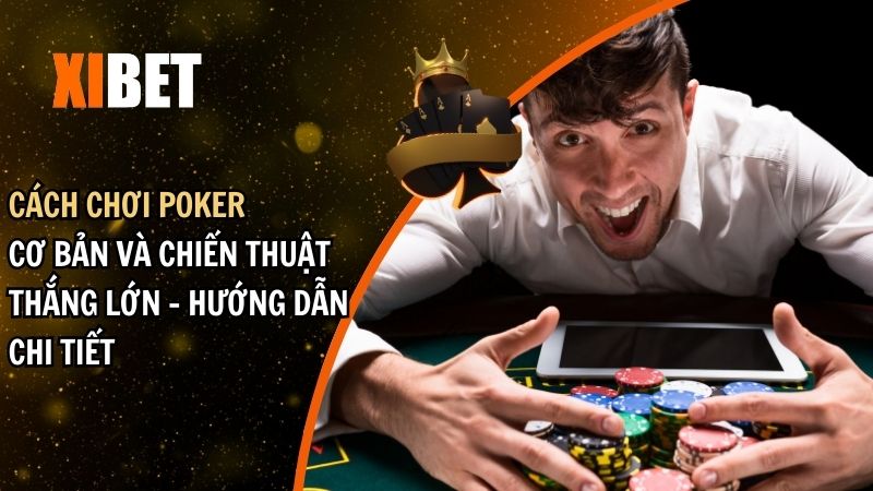 Cách chơi poker