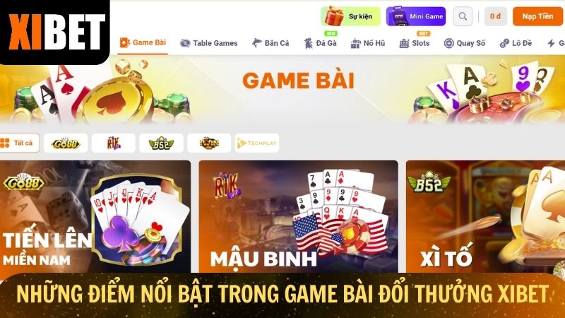 Những điểm nổi bật trong game bài đổi thưởng Xibet