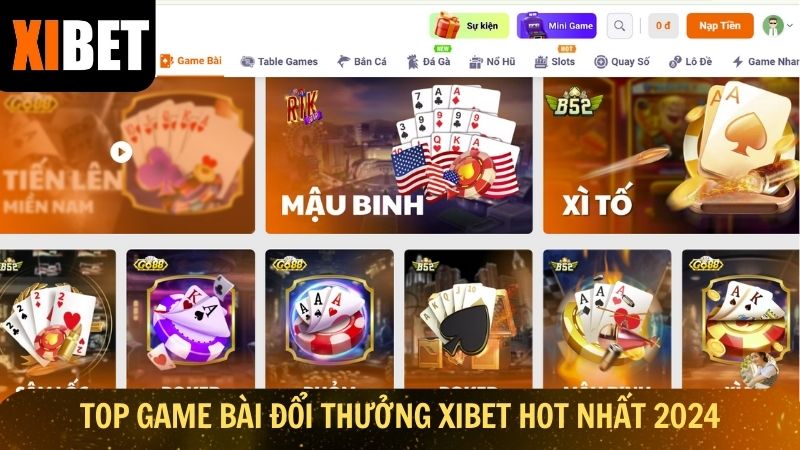 Top game bài đổi thưởng Xibet hot nhất 2024