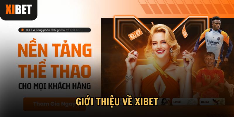 Thông tin tổng quan về Xibet