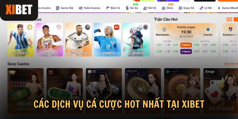 Những dịch vụ được yêu thích nhất tại Xibet mà bạn không nên bỏ lỡ