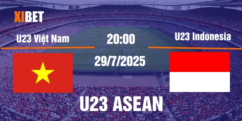 nhận định U23 Việt Nam vs U23 Indonesia ngày 29/7/2025