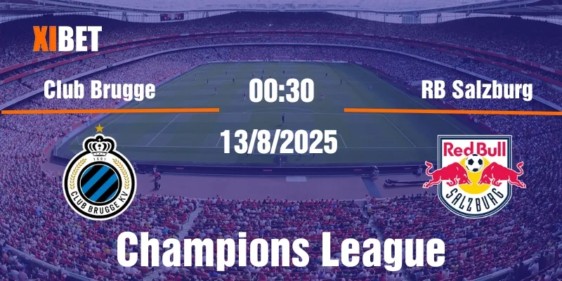 Nhận định Club Brugge vs RB Salzburg ngày 13/8/2025