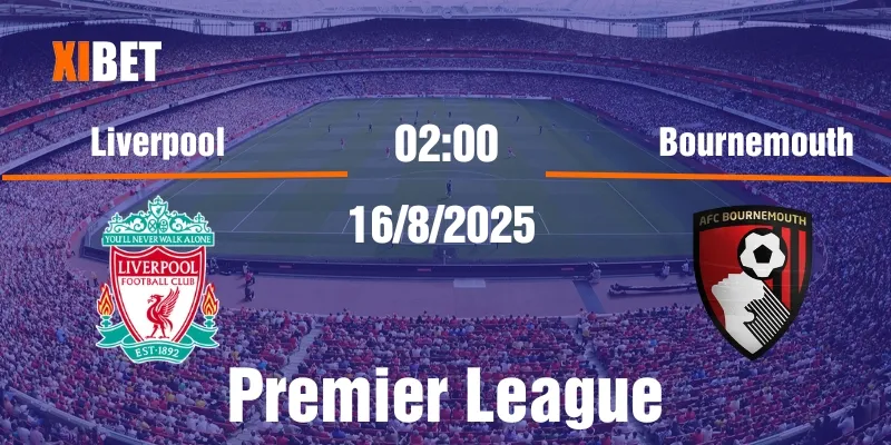 Nhận định Liverpool vs Bournemouth ngày 16/8/2025